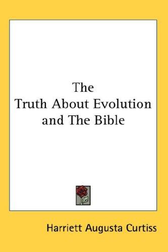 Cover for The Truth About Evolution and The Bible
