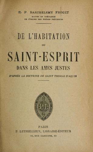 Cover for De l'habitation du Saint-Esprit dans les âmes justes d'après la doctrine de saint Thomas d'Aquin