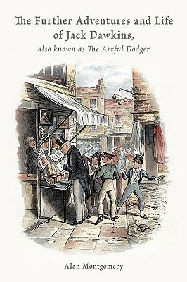 Cover for Further Adventures And Life Of Jack Dawkins Also Known As The Artful Dodger