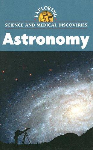 Cover for Exploring Science and Medical Discoveries - Astronomy (Exploring Science and Medical Discoveries)