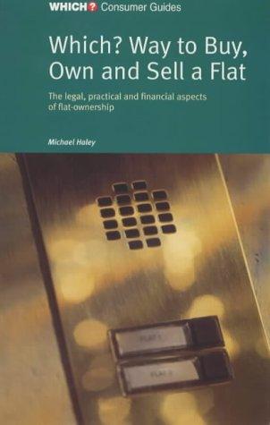 Cover for "Which?" Way to Buy, Own and Sell a Flat ("Which?" Consumer Guides)