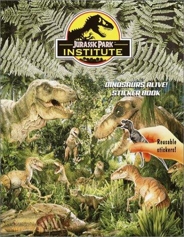 Cover for Jurassic Park(TM) Institute:Dinosaurs Alive Sticker Book