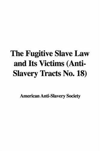 Cover for The Fugitive Slave Law And Its Victims