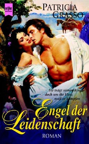 Cover for Engel der Leidenschaft. Sie trägt seinen Ring, doch um ihr Herz muß er kämpfen.