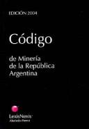 Cover for Código de minería de la República Argentina