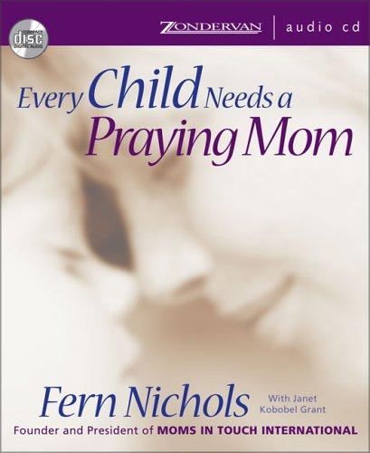 Cover for Every Child Needs a Praying Mom