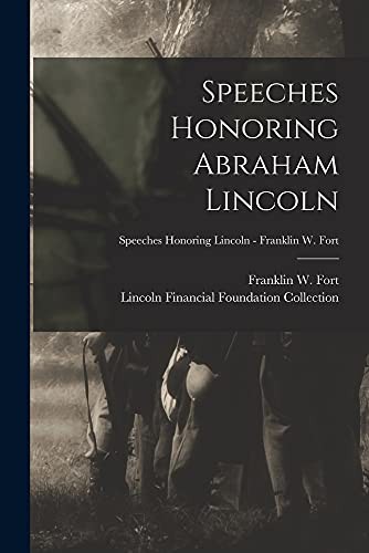 Cover for Speeches Honoring Abraham Lincoln; Speeches Honoring Lincoln - Franklin W. Fort