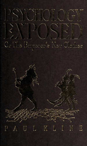 Cover for Psychology exposed, or, The emperor's new clothes