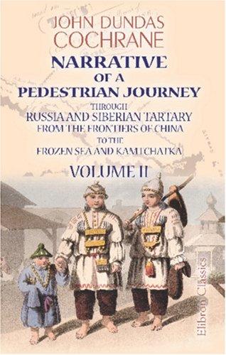 Cover for Narrative of a Pedestrian Journey through Russia and Siberian Tartary, from the Frontiers of China to the Frozen Sea and Kamtchatka