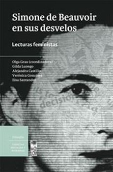 Cover for Simone de Beauvoir en sus desvelos : lecturas feministas - 1. edición.