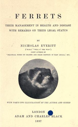 Cover for Ferrets, their management in health and disease with remarks on their legal status