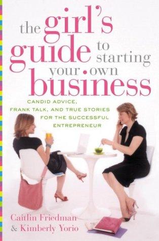 Cover for The Girl's Guide to Starting Your Own Business