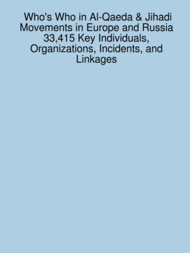 Cover for Who's Who in Al-Qaeda & Jihadi Movements in Europe and Russia 33,415 Key Individuals, Organizations, Incidents, and Linkages
