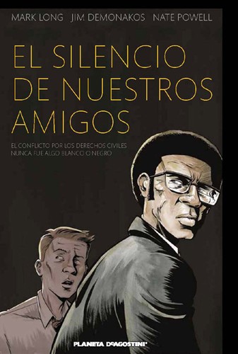 Cover for El silencio de nuestros amigos: el conflicto por los derechos civiles nunca fue algo blanco o negro