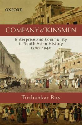 Cover for Company Of Kinsmen Enterprise And Community In South Asian History 17001940