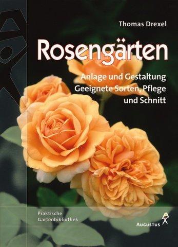 Cover for Rosengärten. Anlage und Gestaltung. Geeignete Sorten, Pflege und Schnitt.
