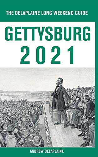 Cover for Gettysburg - The Delaplaine 2021 Long Weekend Guide