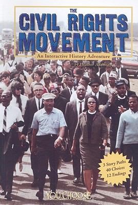 Cover for The Civil Rights Movement An Interactive History Adventure