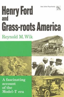Cover for Henry Ford and GrassRoots America
            
                Ann Arbor Paperbacks