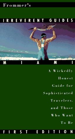 Cover for Frommer's Irreverent Guide to Miami (Frommer's Irreverent Guides Miami)
