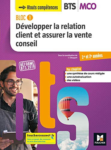 Cover for BLOC 1 Développer la relation client et assurer la vente conseil BTS MCO 1&2 Éd. 2019 Manuel élève