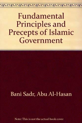 Cover for The fundamental principles and precepts of Islamic government