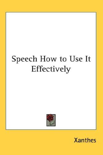 Cover for Speech How to Use It Effectively