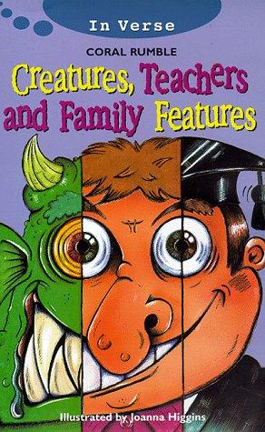 Cover for Creatures, Teachers and Family Features (In Verse)