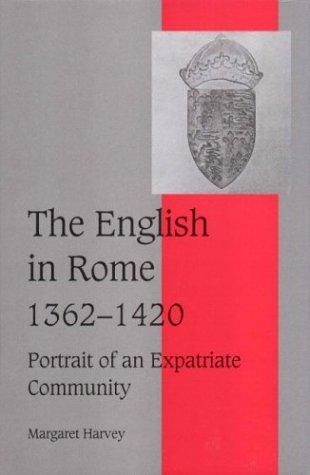 Cover for The English in Rome, 13621420: Portrait of an Expatriate Community (Cambridge Studies in Medieval Life and Thought: Fourth Series)