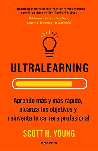 Cover for Ultralearning. Aprende Más y Más Rápido, Alcanza Tus Objetivos / Ultralearning. Accelerate Your Career, Master Hard Skills and Outsmart the Competition