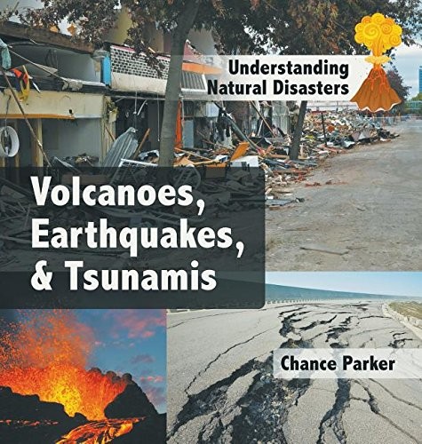 Cover for Volcanoes, Earthquakes, & Tsunamis