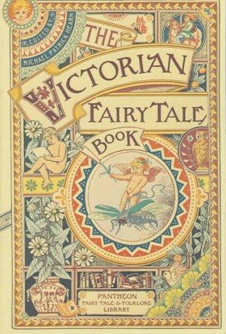 Cover for The Victorian Fairytale Book (Pantheon Fairy Tale and Folklore Library)