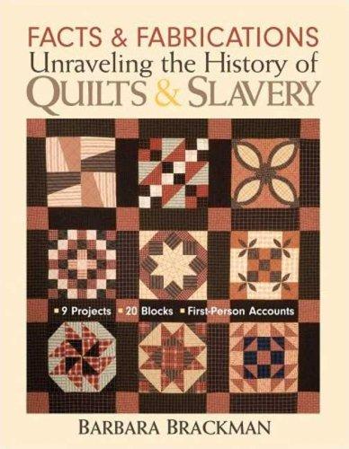 Cover for Facts and Fabrications: Unraveling the History of Quilts and Slavery