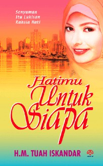 Cover for Hatimu Untuk Siapa