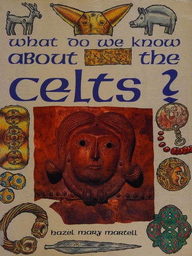 Cover for What Do We Know About the Celts? (What Do We Know About?)