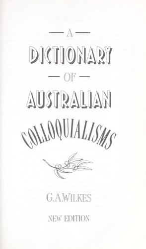 Cover for A dictionary of Australian colloquialisms