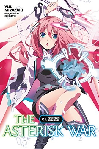 Cover for The Asterisk War, Vol. 1 (light novel): Encounter with a Fiery Princess