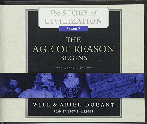 Cover for The Age of Reason Begins Lib/E : A History of European Civilization in the Period of Shakespeare, Bacon, Montaigne, Rembrandt, Galileo, and Descartes