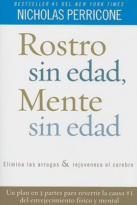Cover for Rostro Sin Edad Mente Sin Edad Elimina Las Arrugas Rejuvenece El Cerebro