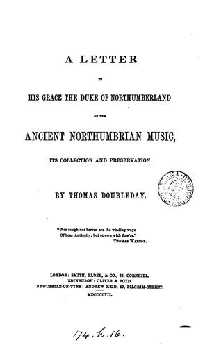 Cover for A letter to ... the duke of Northumberland on the ancient Northumbrian music, its collection and ...
