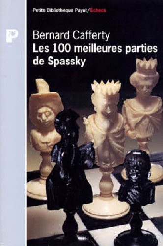 Cover for Les 100 meilleures parties de spassky