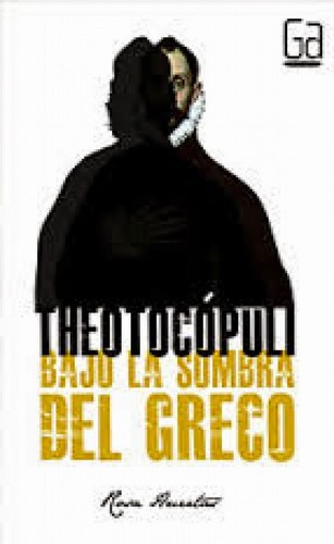 Cover for Theotocópuli: bajo la sombra del Greco