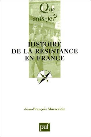 Cover for Histoire De La Resistance En France (Que, Sais-je?)