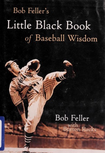 Cover for Bob Feller's Little Black Book of Baseball Wisdom