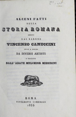 Cover for Alcuni fatti della storia Romana dipinti dal barone Vincenzo Camuccini incisi a bolino da diversi artisti e descritti dall' abate Melchior Missirini