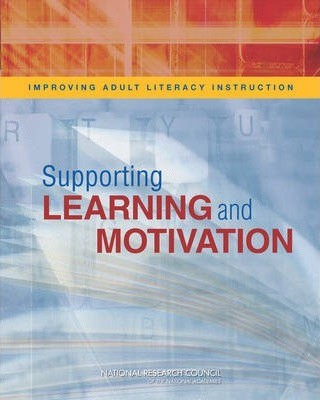 Cover for Improving Adult Literacy Instruction : Supporting Learning and Motivation