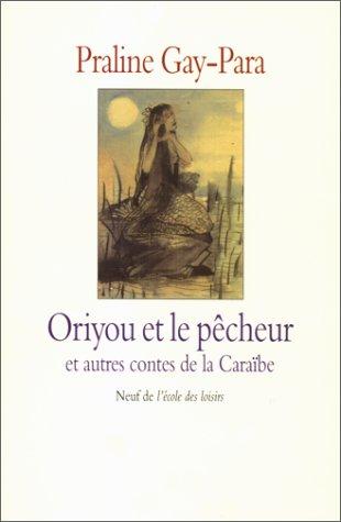 Cover for Oriyou et le pêcheur et autres contes de la Caraïbe