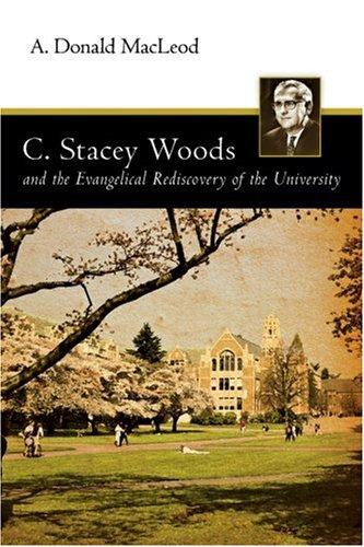 Cover for C. Stacey Woods and the Evangelical Rediscovery of the University