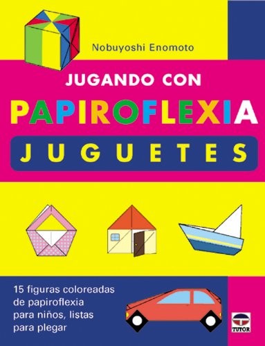 Cover for JUGANDO CON PAPIROFLEXIA. JUGUETES