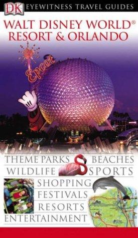 Cover for Walt Disney World Resort and Orlando (Eyewitness Travel Guides)